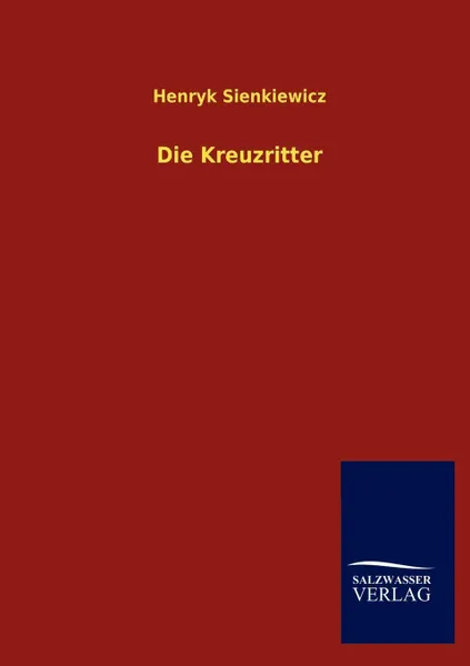 Обложка книги Die Kreuzritter, Henryk K. Sienkiewicz