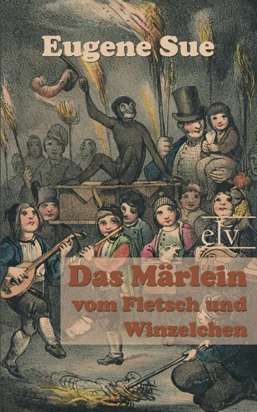 Обложка книги Das Marlein vom Fletsch und Winzelchen, Eugene Sue