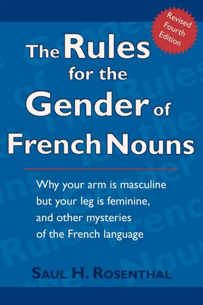 Обложка книги The Rules for the Gender of French Nouns. Revised Fourth Edition, Saul H. Rosenthal