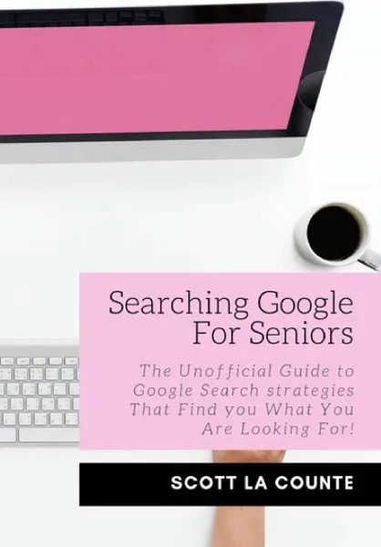 Обложка книги Google Search Like a Pro. A Ridiculously Simple Guide to Becoming An Expert At Google Search, Scott La Counte