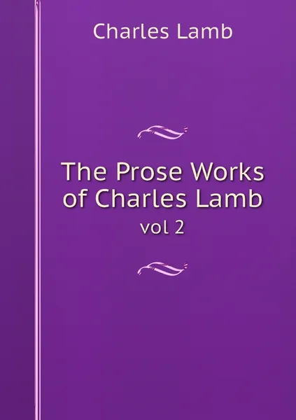 Обложка книги The Prose Works of Charles Lamb. vol 2, Charles Lamb