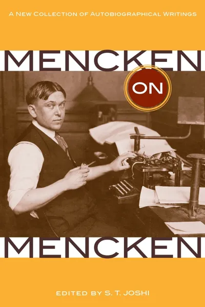 Обложка книги Mencken on Mencken. A New Collection of Autobiographical Writings, H L Mencken