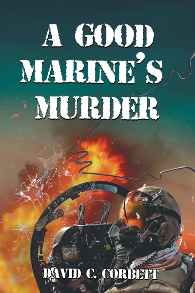 Обложка книги A Good Marine's Murder, David   C. Corbett