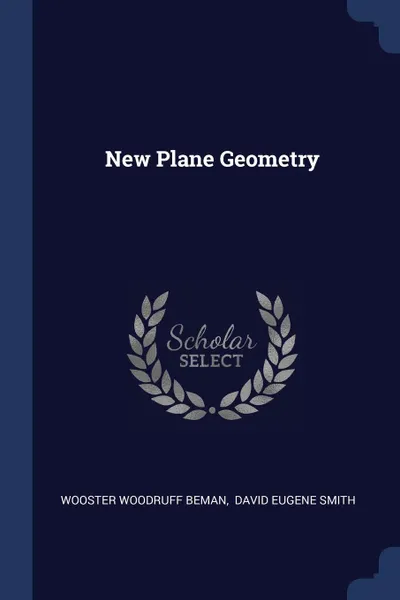 Обложка книги New Plane Geometry, Wooster Woodruff Beman