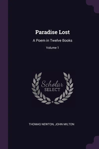 Обложка книги Paradise Lost. A Poem in Twelve Books; Volume 1, Thomas Newton, John Milton