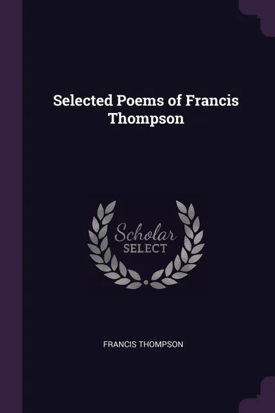 Обложка книги Selected Poems of Francis Thompson, Francis Thompson