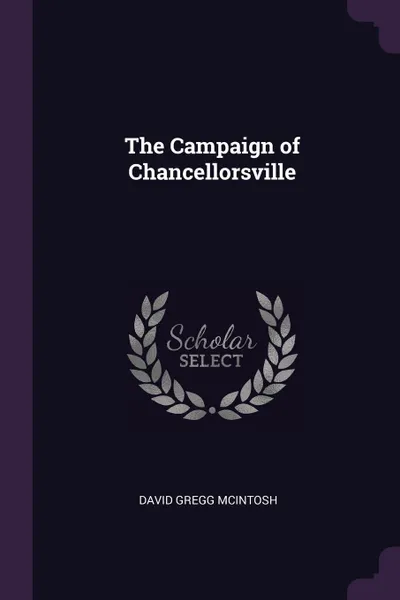 Обложка книги The Campaign of Chancellorsville, David Gregg McIntosh