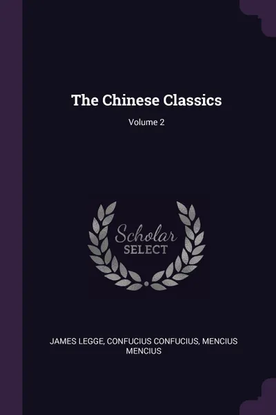 Обложка книги The Chinese Classics; Volume 2, James Legge, Confucius Confucius, Mencius Mencius