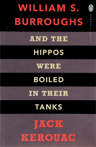 Обложка книги And the Hippos Were Boiled in Their Tanks, BURROUGHS & KEROUAC