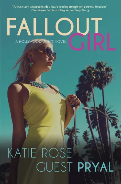 Обложка книги Fallout Girl. A Romantic Suspense Novel (Hollywood Lights Series #5), Katie Rose Guest Pryal