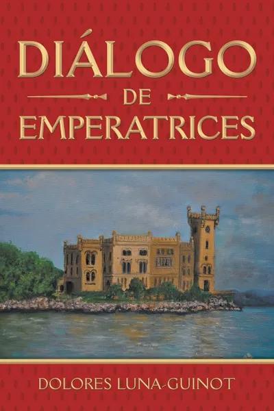 Обложка книги Dialogo De Emperatrices, Dolores Luna-Guinot