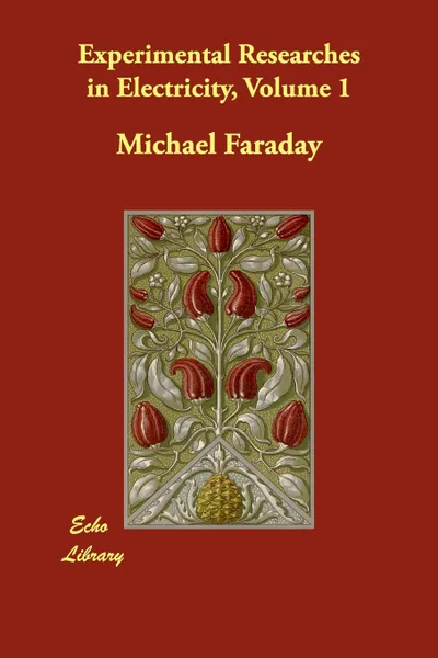 Обложка книги Experimental Researches in Electricity, Volume 1, Michael Faraday