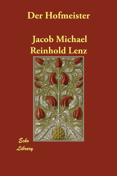 Обложка книги Der Hofmeister, Jacob Michael Reinhold Lenz