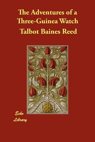 Обложка книги The Adventures of a Three-Guinea Watch, Talbot Baines Reed