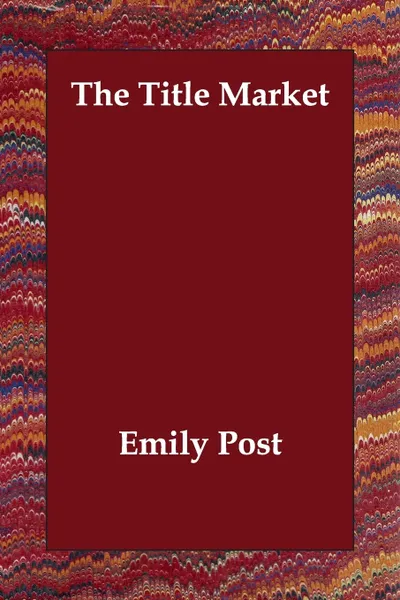 Обложка книги The Title Market, Emily Post