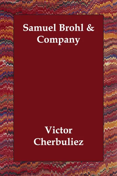Обложка книги Samuel Brohl & Company, Victor Cherbuliez