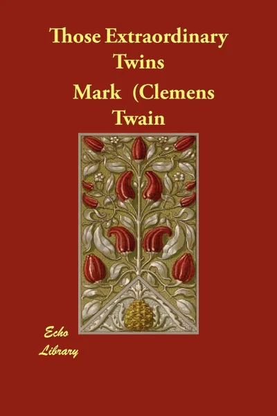 Обложка книги Those Extraordinary Twins, Mark  (Clemens Samuel) Twain