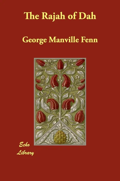 Обложка книги The Rajah of Dah, George Manville Fenn