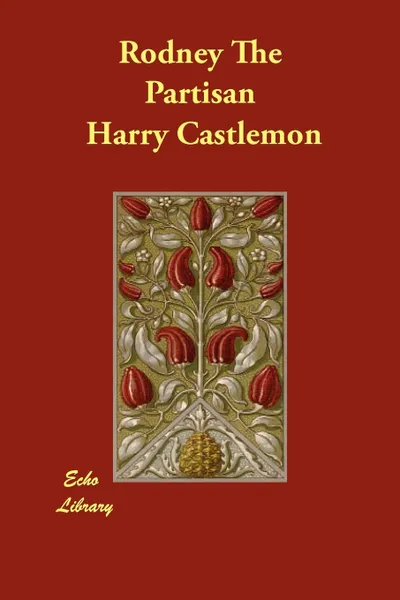 Обложка книги Rodney The Partisan, Harry Castlemon