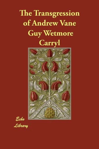 Обложка книги The Transgression of Andrew Vane, Guy Wetmore Carryl