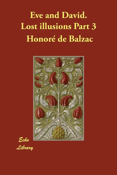 Обложка книги Eve and David.   Lost illusions Part 3, Honoré de Balzac, Ellen Marriage