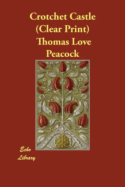 Обложка книги Crotchet Castle (Clear Print), Thomas Love Peacock