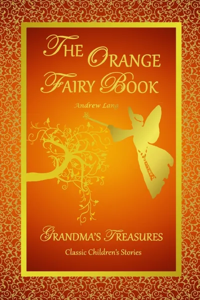 Обложка книги THE ORANGE FAIRY BOOK, ANDREW LANG, GRANDMA'S TREASURES