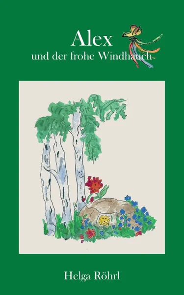 Обложка книги Alex und der frohe Windhauch, Helga Röhrl