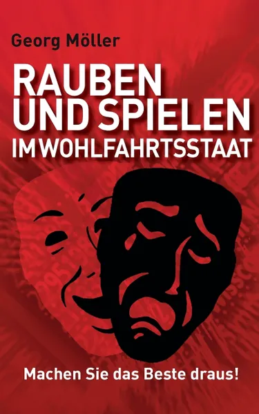 Обложка книги Rauben und Spielen im Wohlfahrtsstaat, Georg Möller