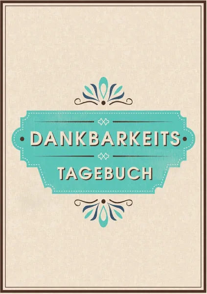 Обложка книги Dein Dankbarkeitstagebuch und Gluckstagebuch - fur mehr Dankbarkeit, Energie, Motivation und Achtsamkeit im Leben, Grateful People