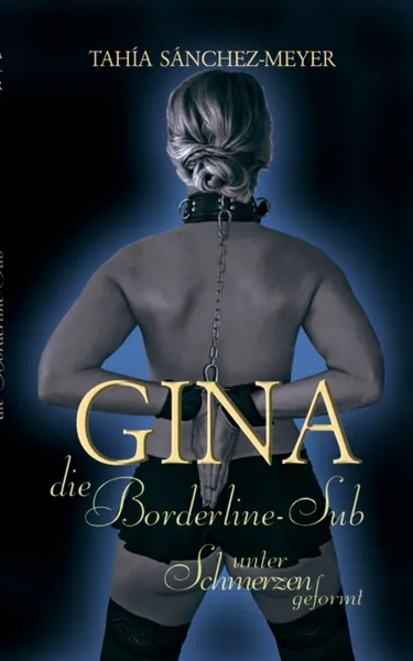 Обложка книги Gina, die Borderline-Sub, Tahía Sánchez-Meyer