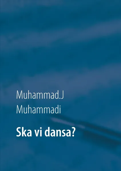 Обложка книги Ska vi dansa?, Muhammad.J Muhammadi