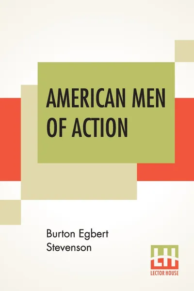 Обложка книги American Men Of Action, Burton Egbert Stevenson