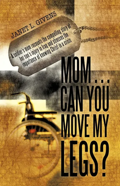 Обложка книги Mom...Can You Move My Legs?, L. Givens Janet L. Givens, Janet L. Givens