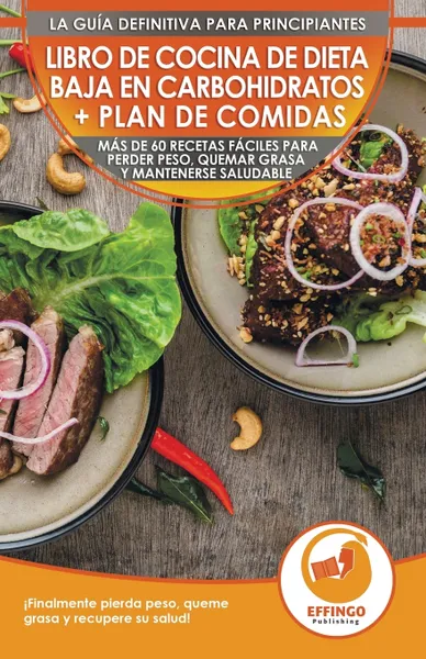 Обложка книги Libro de cocina de dieta baja en carbohidratos y plan de comidas para principiantes. Mas de 60 recetas faciles para perder peso, quemar grasa y mantenerse saludable, Logan Thomas