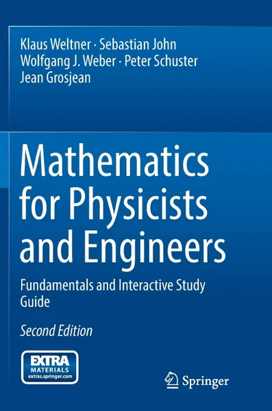 Обложка книги Mathematics for Physicists and Engineers. Fundamentals and Interactive Study Guide, Klaus Weltner, Sebastian John, Wolfgang J. Weber