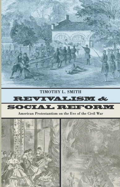 Обложка книги Revivalism and Social Reform, Timothy L. Smith