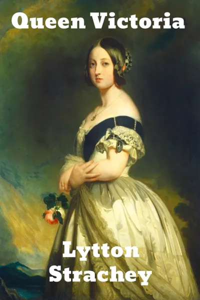 Обложка книги Queen Victoria, Lytton Strachey