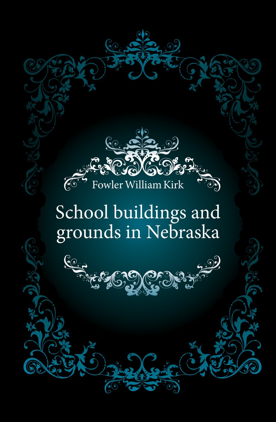 School buildings and grounds in Nebraska