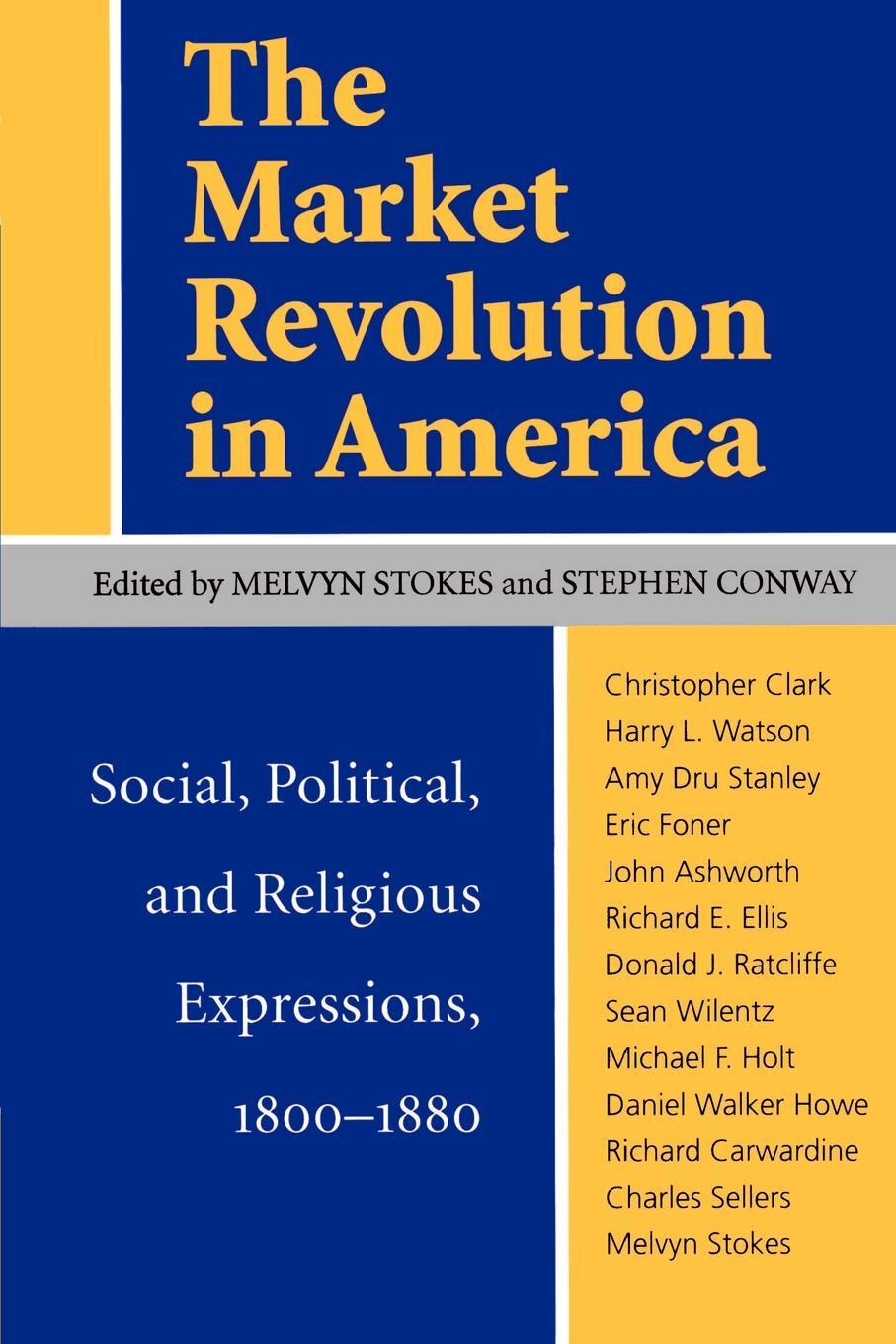 фото The Market Revolution in America. Social, Political, and Religious Expressions, 1800-1880