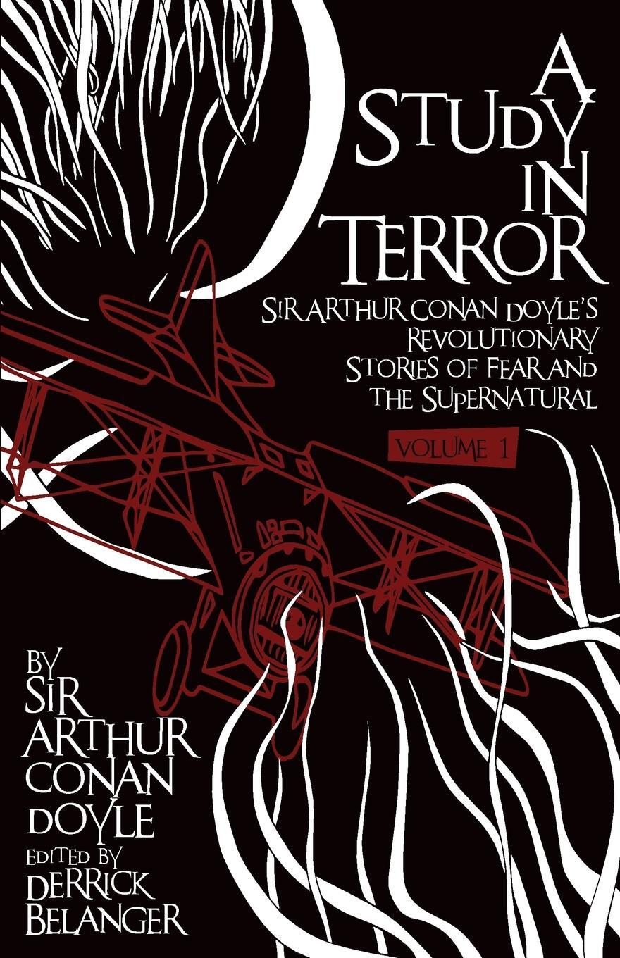 фото A Study in Terror. Sir Arthur Conan Doyle's Revolutionary Stories of Fear and the Supernatural Volume 1