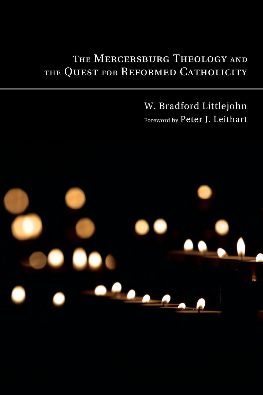 фото The Mercersburg Theology and the Quest for Reformed Catholicity