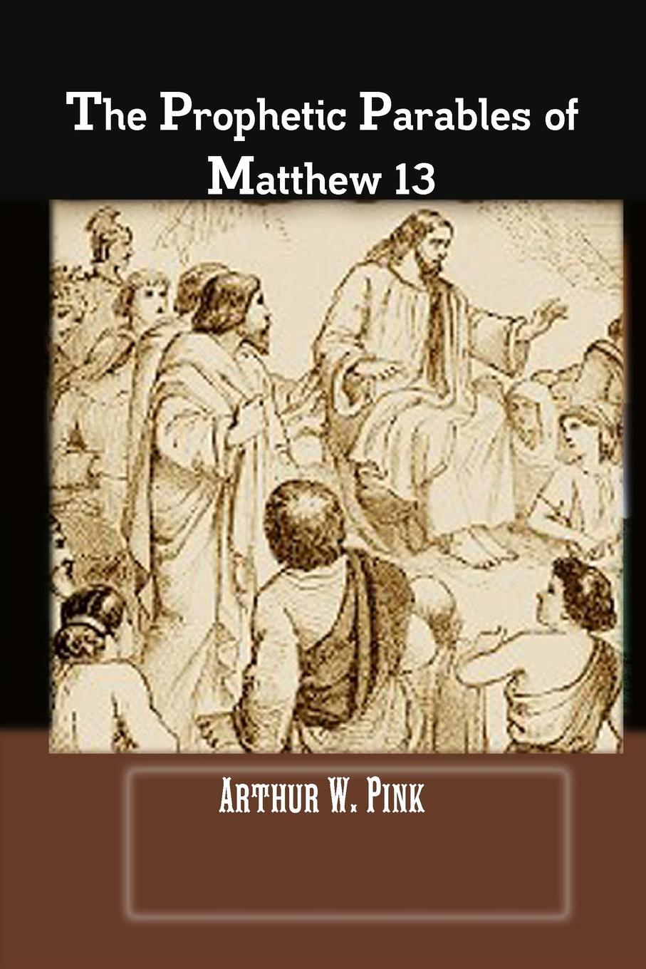 фото THE PROPHETIC PARABLES OF MATTHEW 13