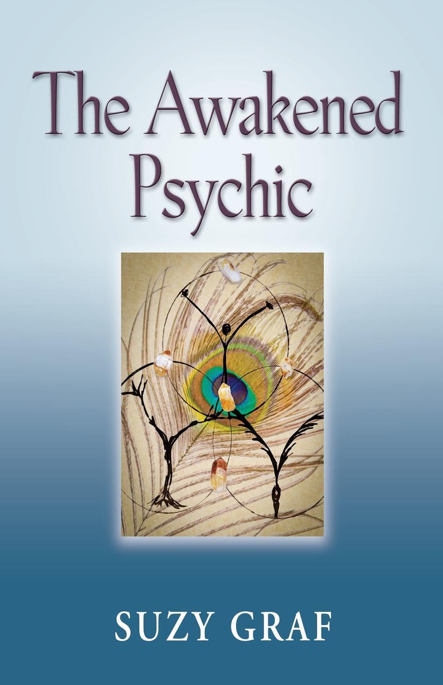 фото The Awakened Psychic. Using Crystal Grids, Reiki & Spirit Guides to Develop Animal Communication, Mediumship & Self Healing