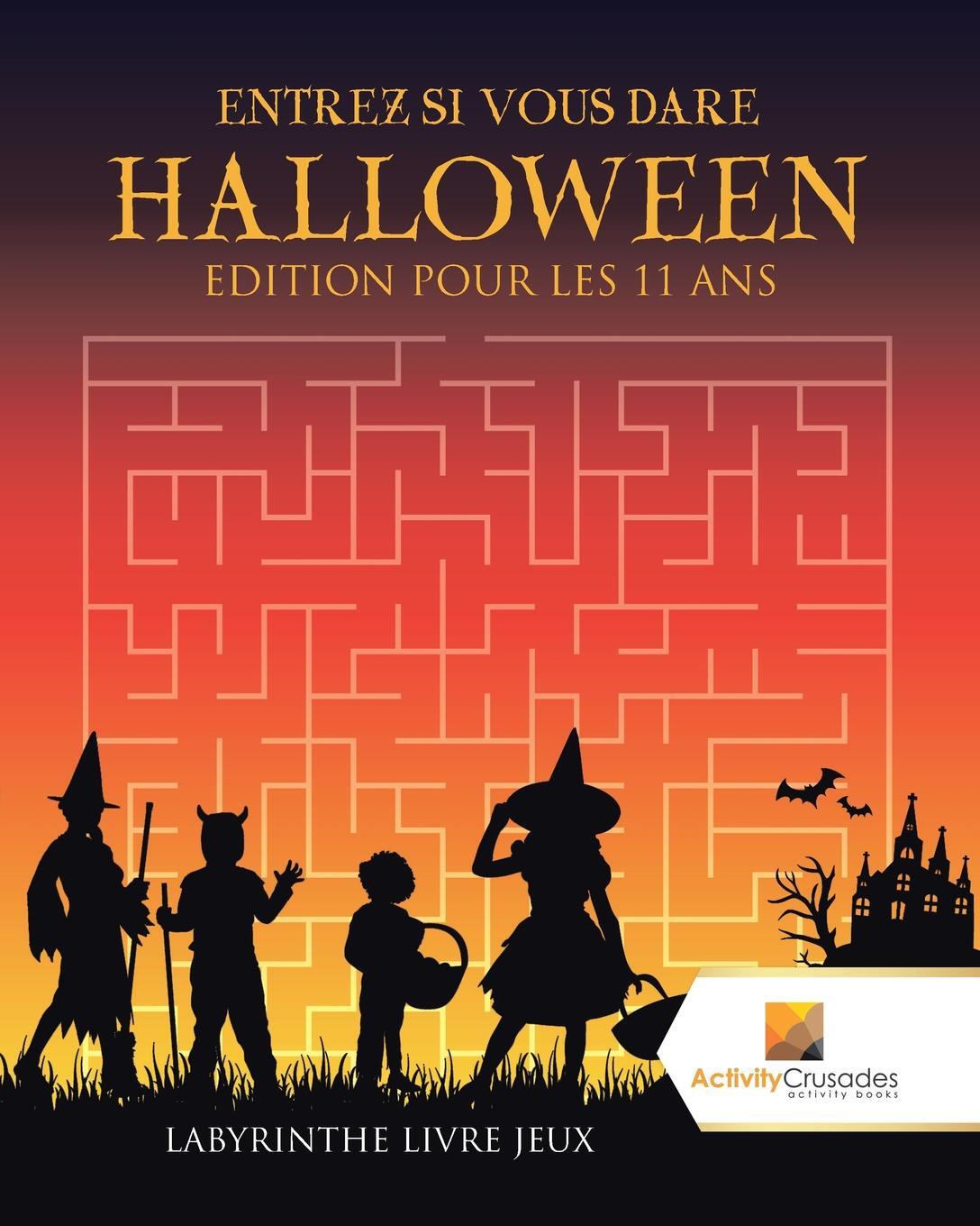 фото Entrez Si Vous Dare Halloween Edition Pour Les 11 Ans. Labyrinthe Livre Jeux