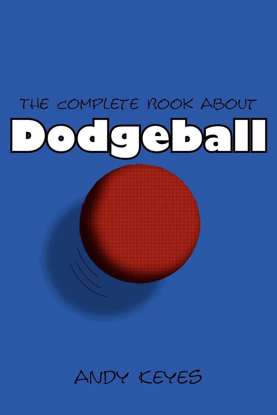 фото The Complete Book about Dodgeball