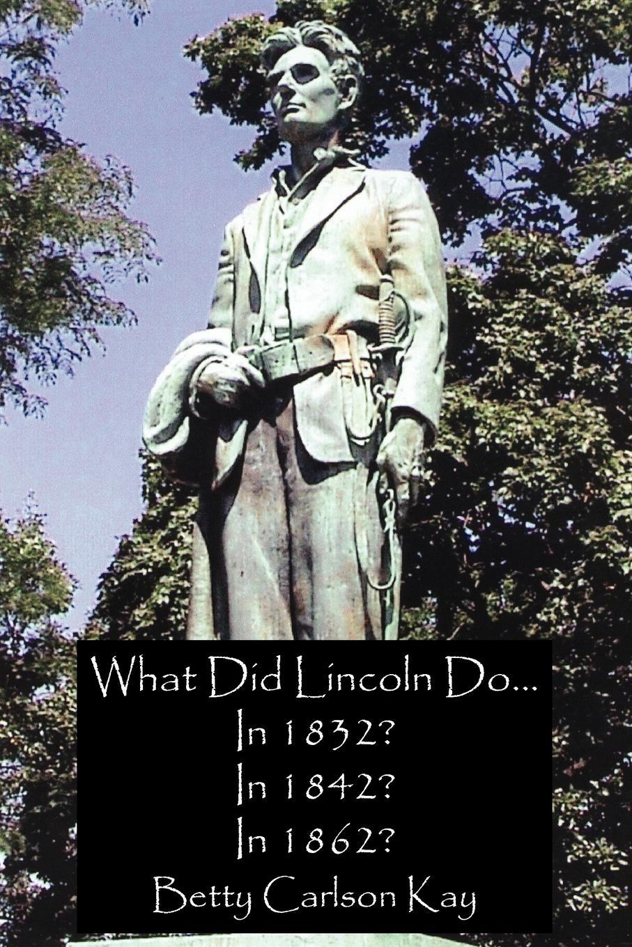 фото What Did Lincoln Do... In 1832? In 1842? In 1862?