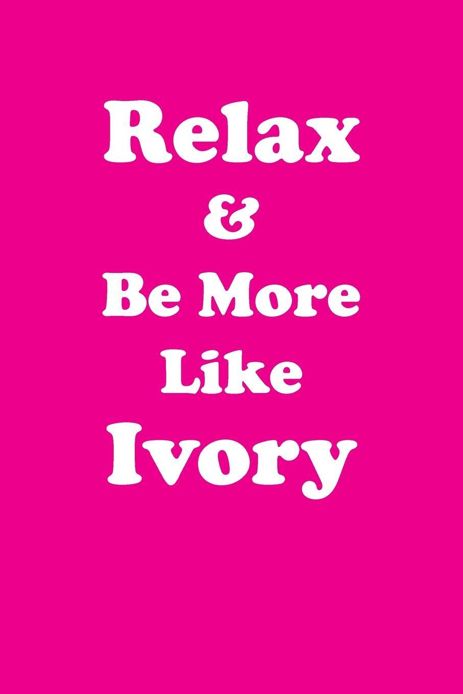 фото Relax & Be More Like Ivory Affirmations Workbook Positive Affirmations Workbook Includes. Mentoring Questions, Guidance, Supporting You