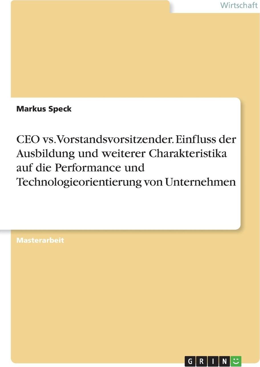 фото CEO vs. Vorstandsvorsitzender. Einfluss der Ausbildung und weiterer Charakteristika auf die Performance und Technologieorientierung von Unternehmen