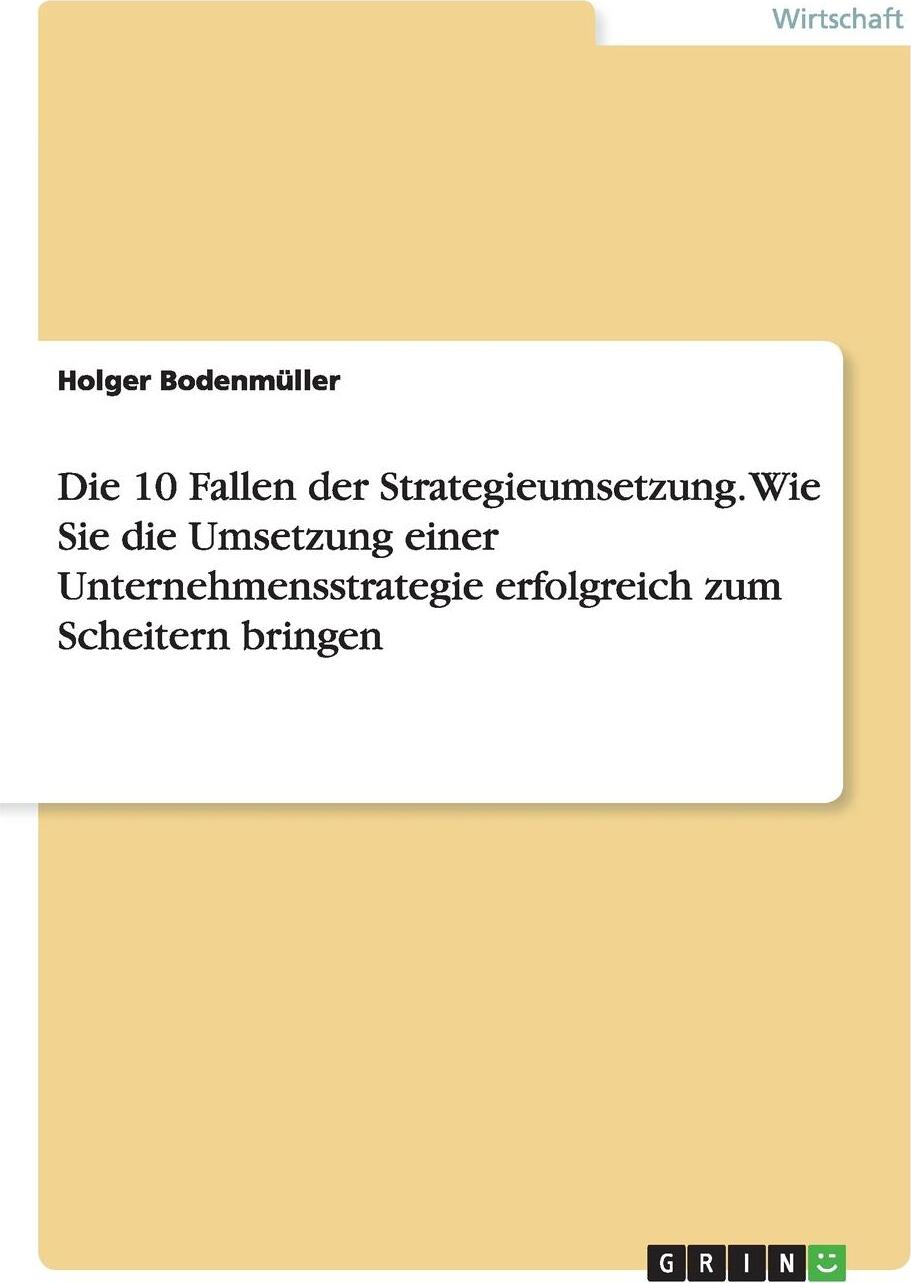 фото Die 10 Fallen der Strategieumsetzung. Wie Sie die Umsetzung einer Unternehmensstrategie erfolgreich zum Scheitern bringen